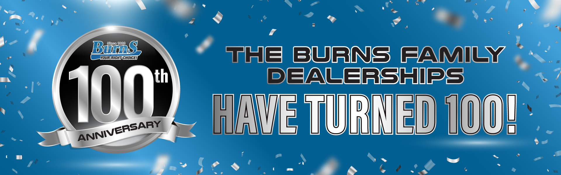 The Burns Family Dealerships Turned 100!